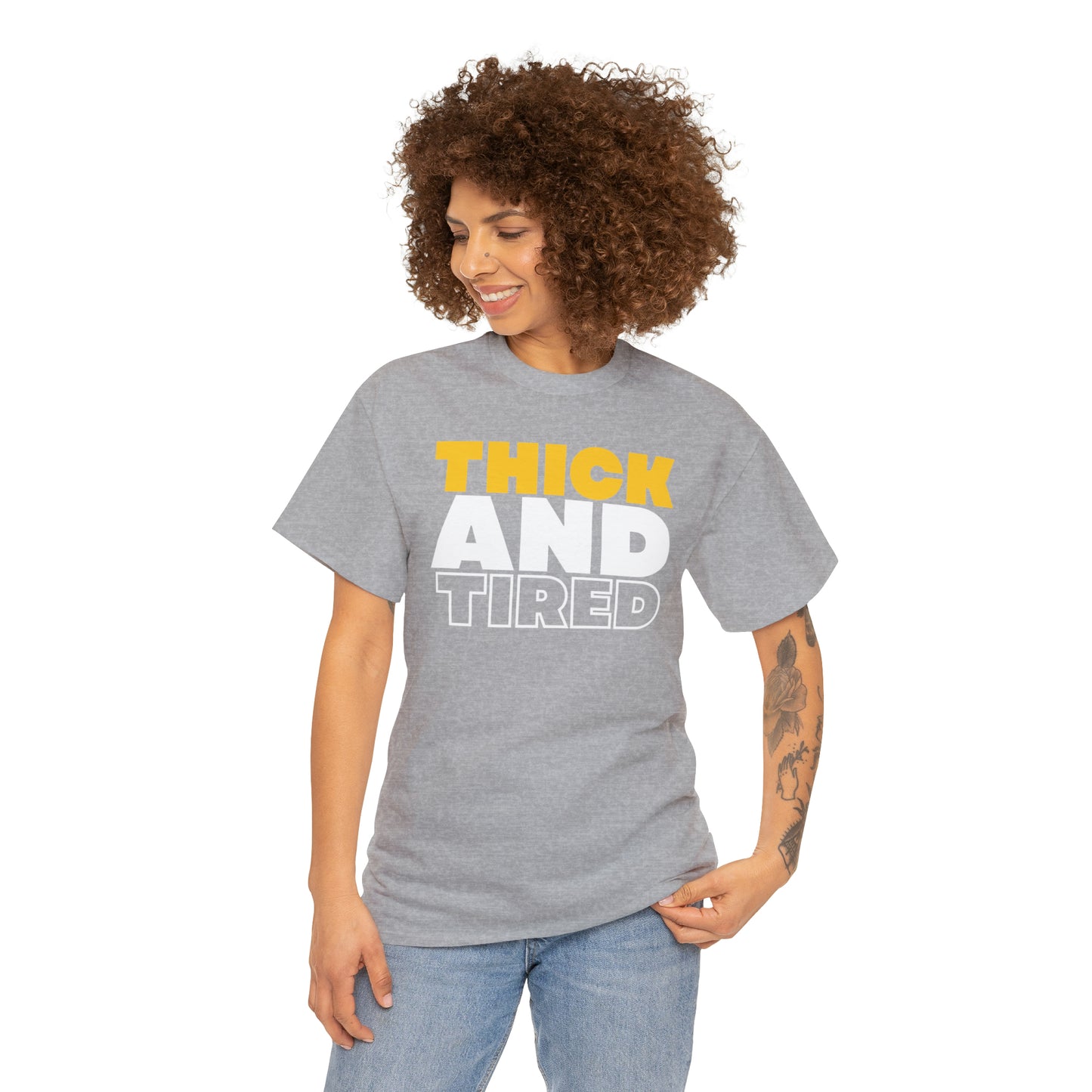 Thick and Tired T-Shirt | Unisex Tee Shirt