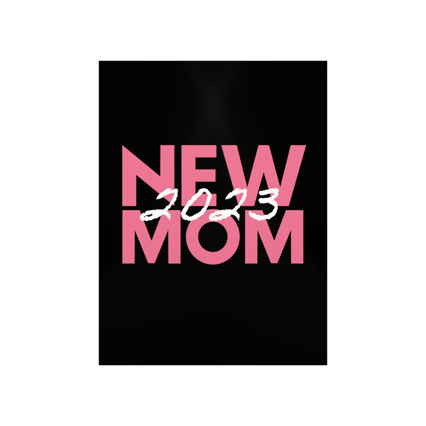 New Mom 2023 First Time Mother Premium Matte Poster