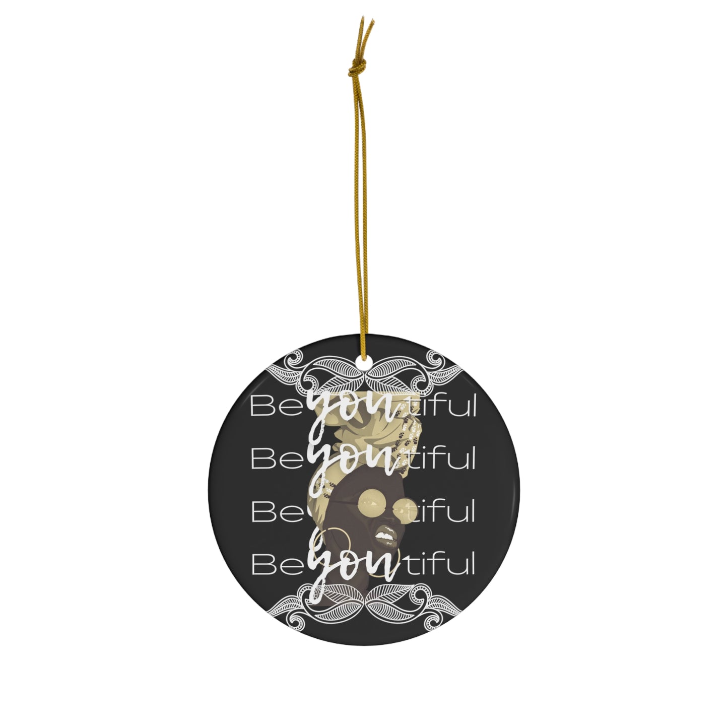 Be You Tiful Woman Beautiful Women Ceramic Ornament | Christmas Tree Ornaments