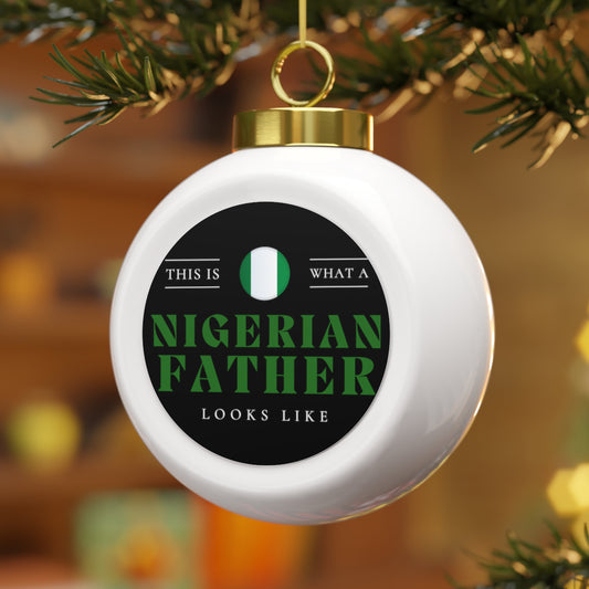 Nigerian Dad Looks Like Nigeria Father Christmas Tree Ball Ornament