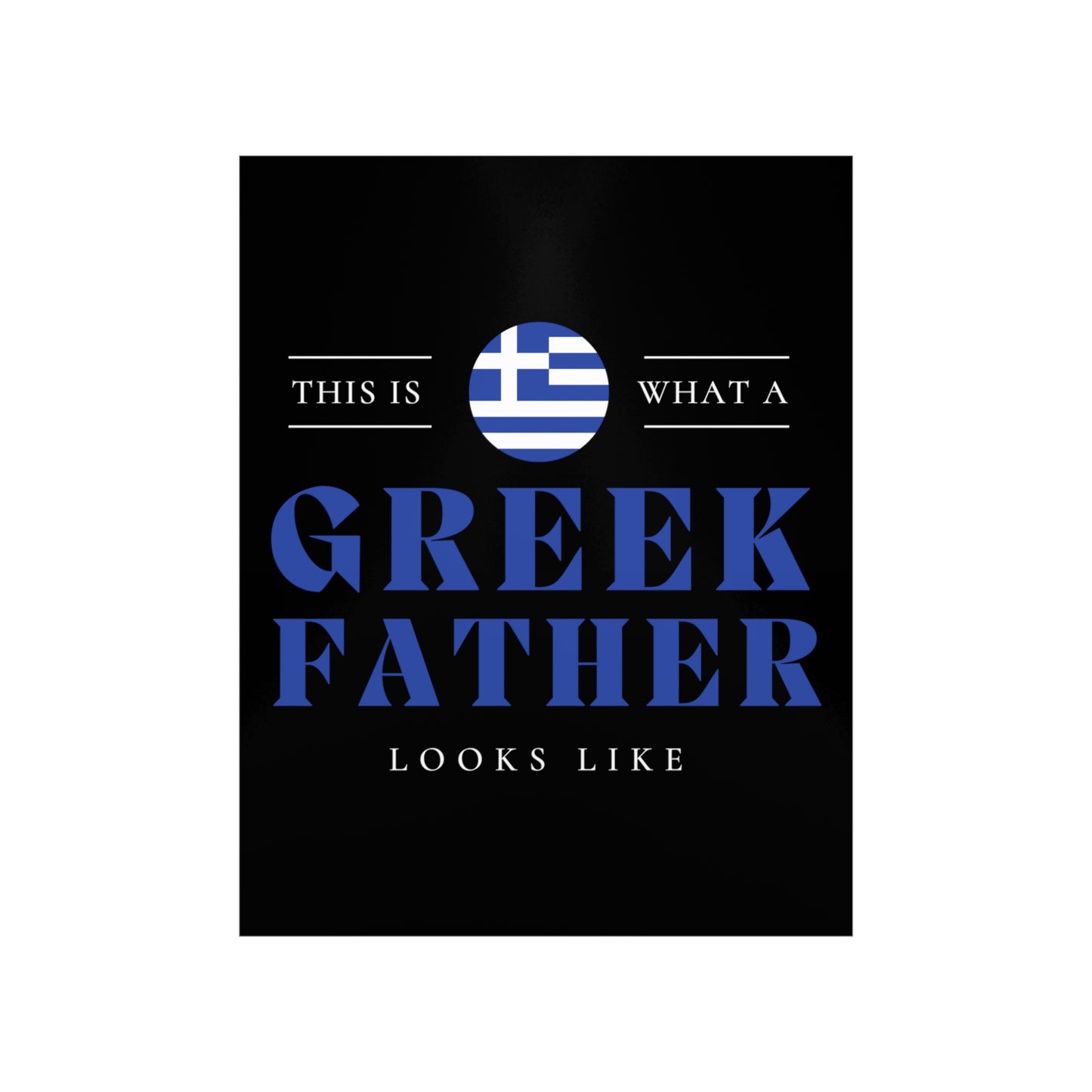 Greek Father Looks Like Fathers Day Greece Dad 2 Premium Matte Poster