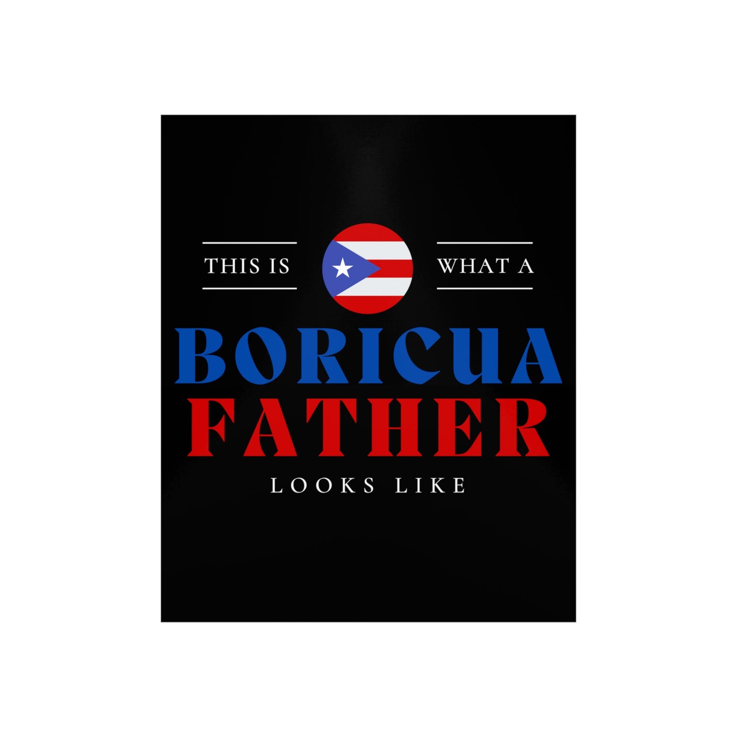 Boricua Father Looks Like Puerto Rican Dad Premium Matte Poster