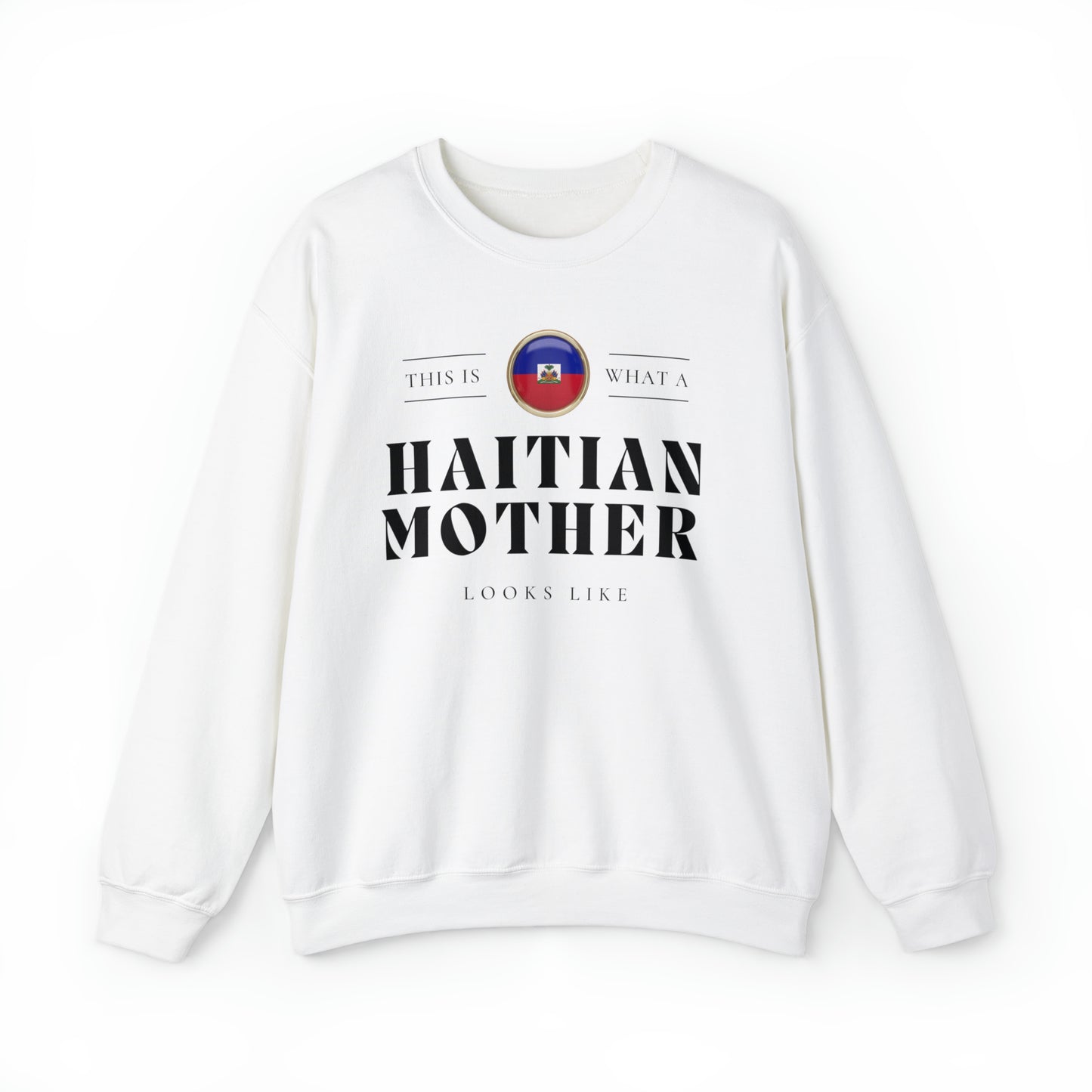 Haitian Mother Looks Like Mothers Day Haiti 2 Unisex Sweatshirt