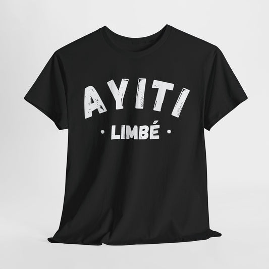 Ayiti Limbe Haiti District Haitian Towns Cities T-Shirt | Unisex Tee Shirt