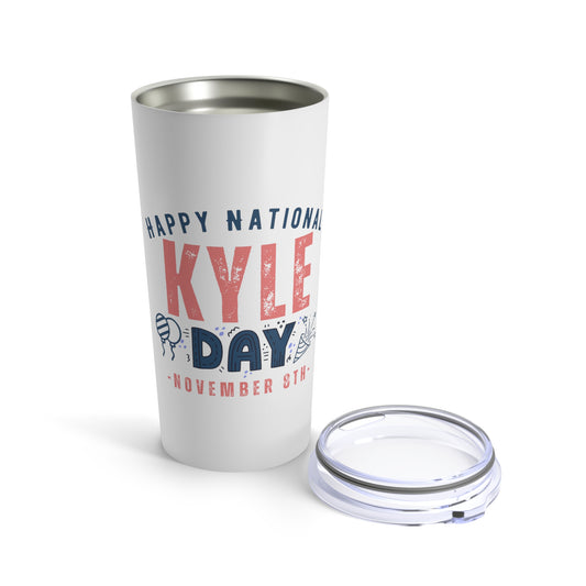 National Kyle Day November 8th Name Tumbler 20oz Beverage Container