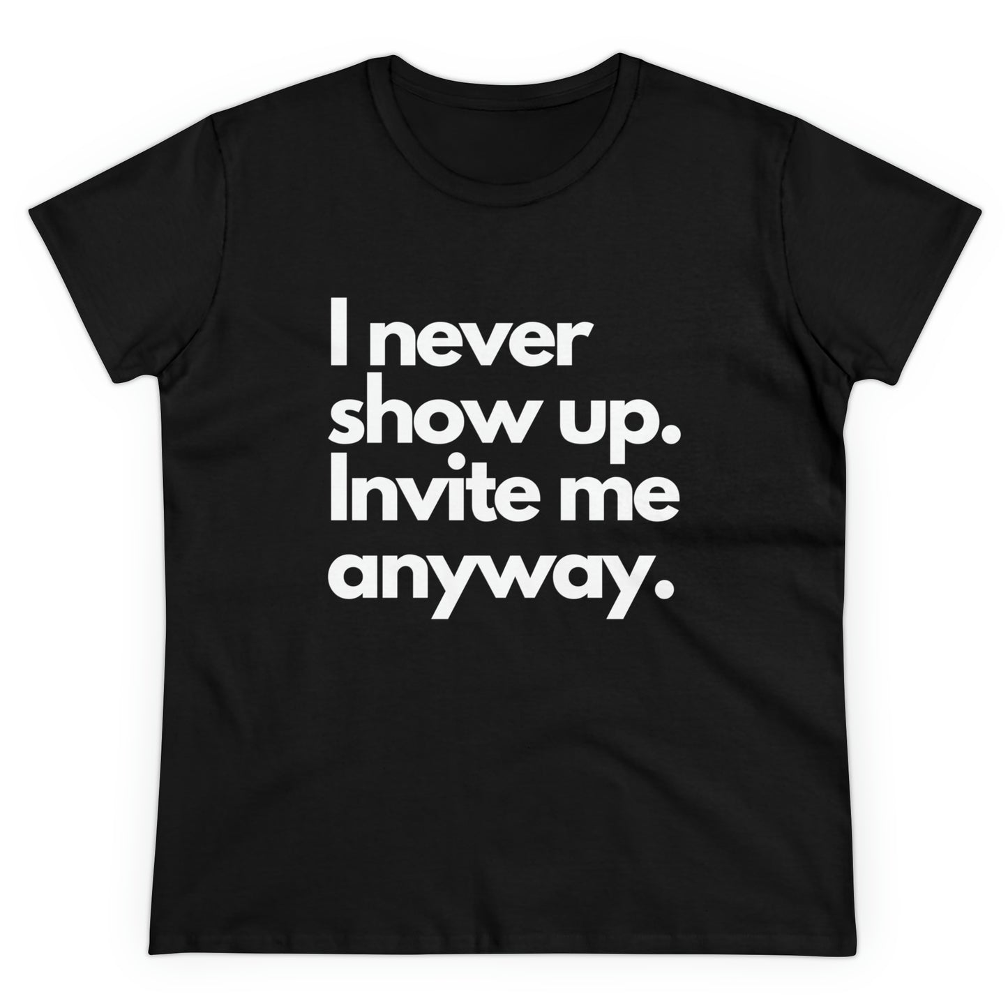 Women's Introvert Invite Me Anyway | Party Invite Cotton Tee Shirt