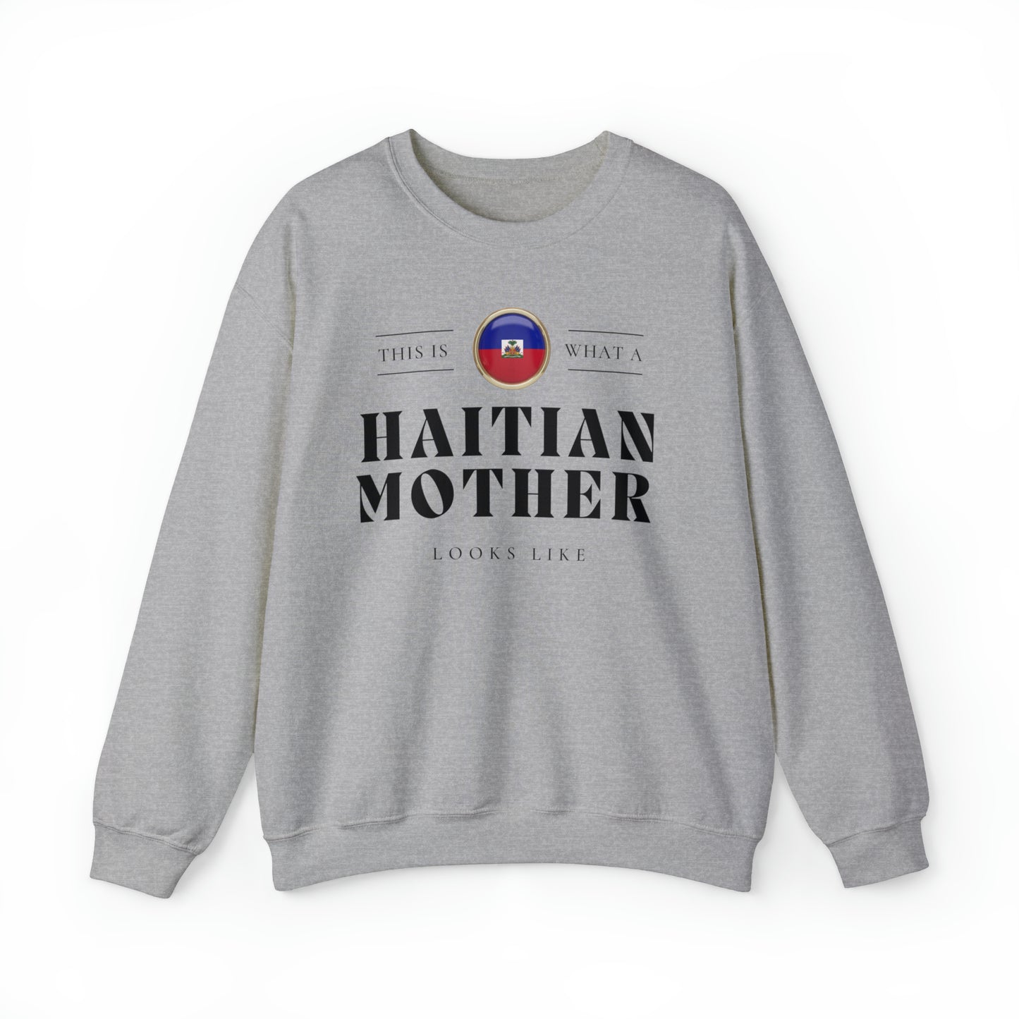 Haitian Mother Looks Like Mothers Day Haiti 2 Unisex Sweatshirt