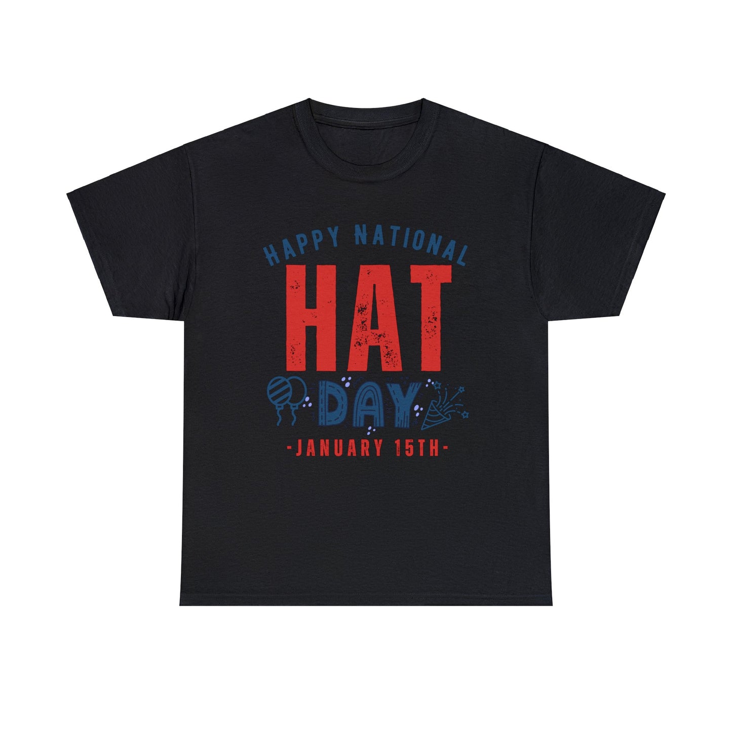 Hat Day January 15th Happy National Wardrobe T-Shirt | Unisex Tee Shirt