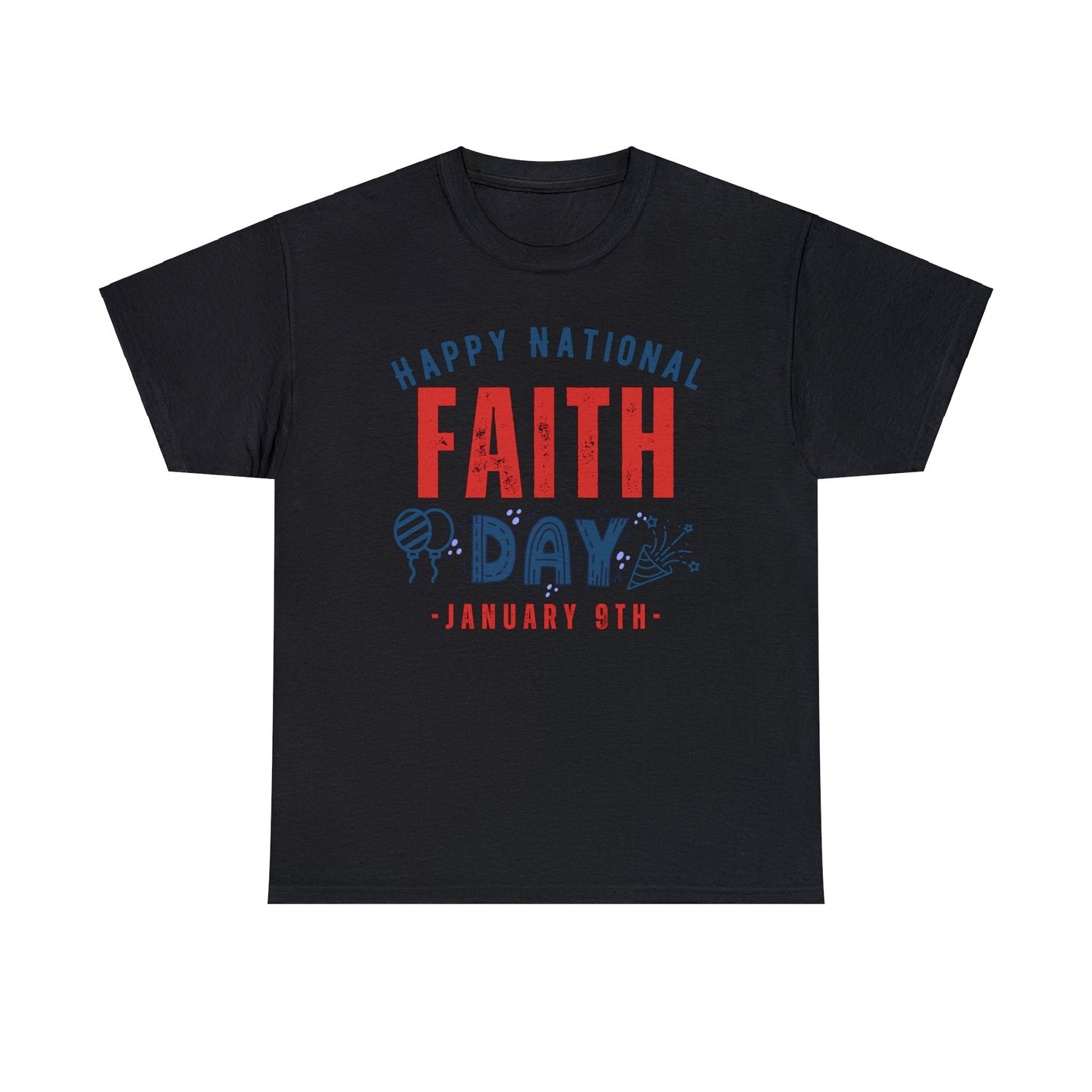 Faith Day January 9th Happy National Name T-Shirt | Unisex Tee Shirt