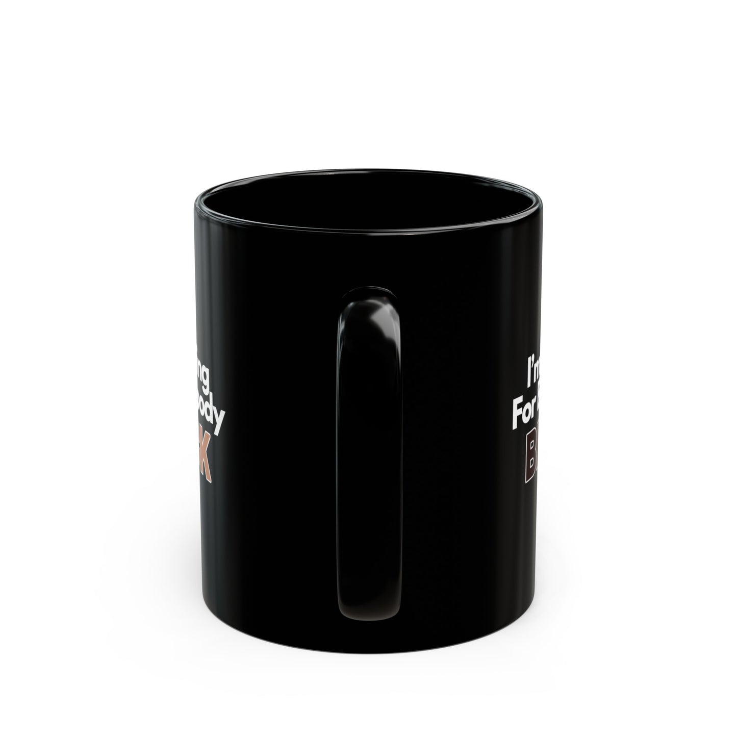 Im Rooting For Everybody Black Black Mug (11oz, 15oz)