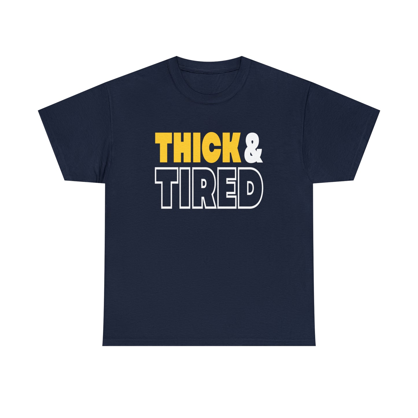 Thick and Tired Thick Body Gyal T-Shirt | Unisex Tee Shirt