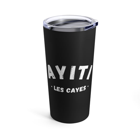 Ayiti Les Cayes Haiti District Haitian Towns Cities Tumbler 20oz Beverage Container