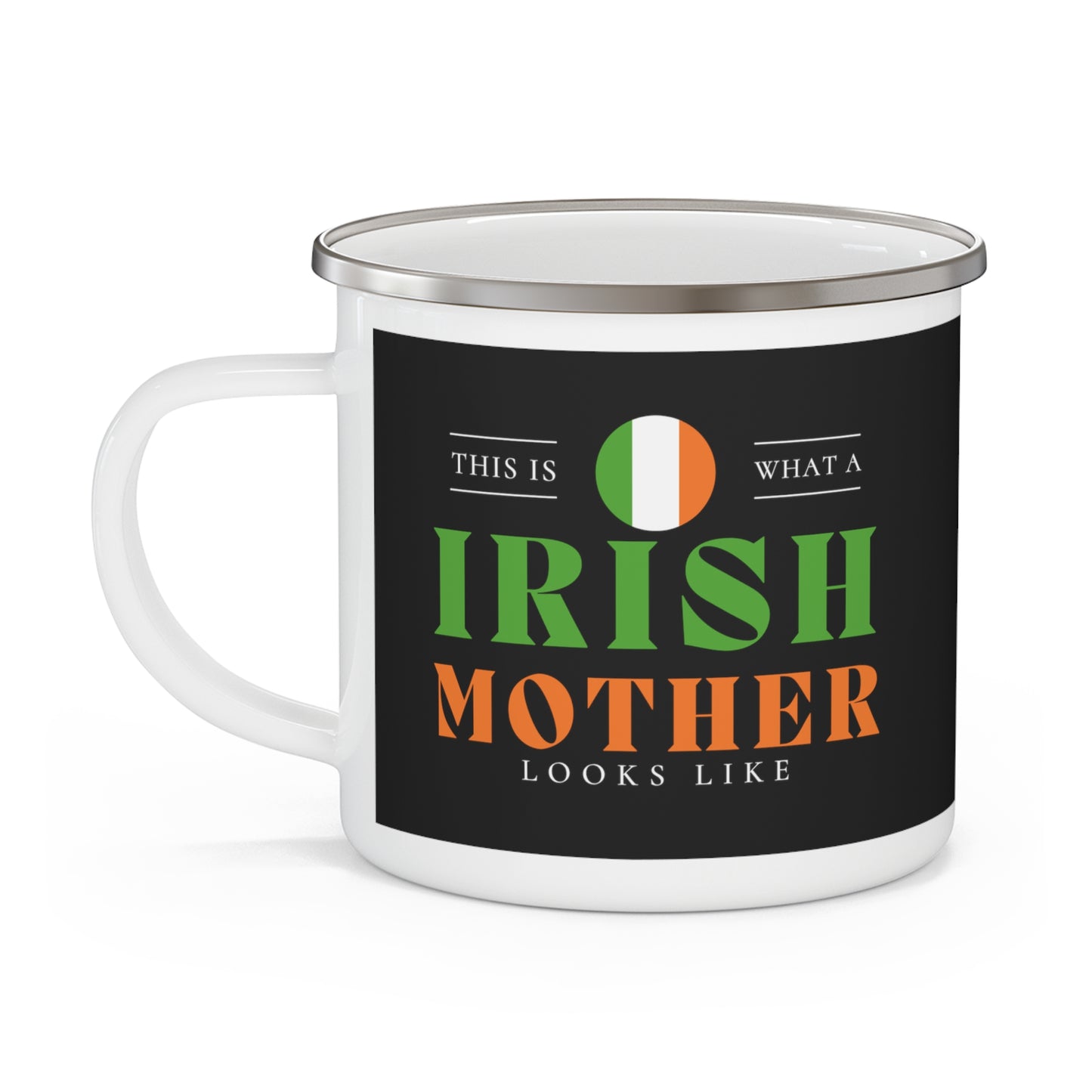 Irish Mother Looks Like Ireland Flag Mothers Day 12oz Enamel Mug