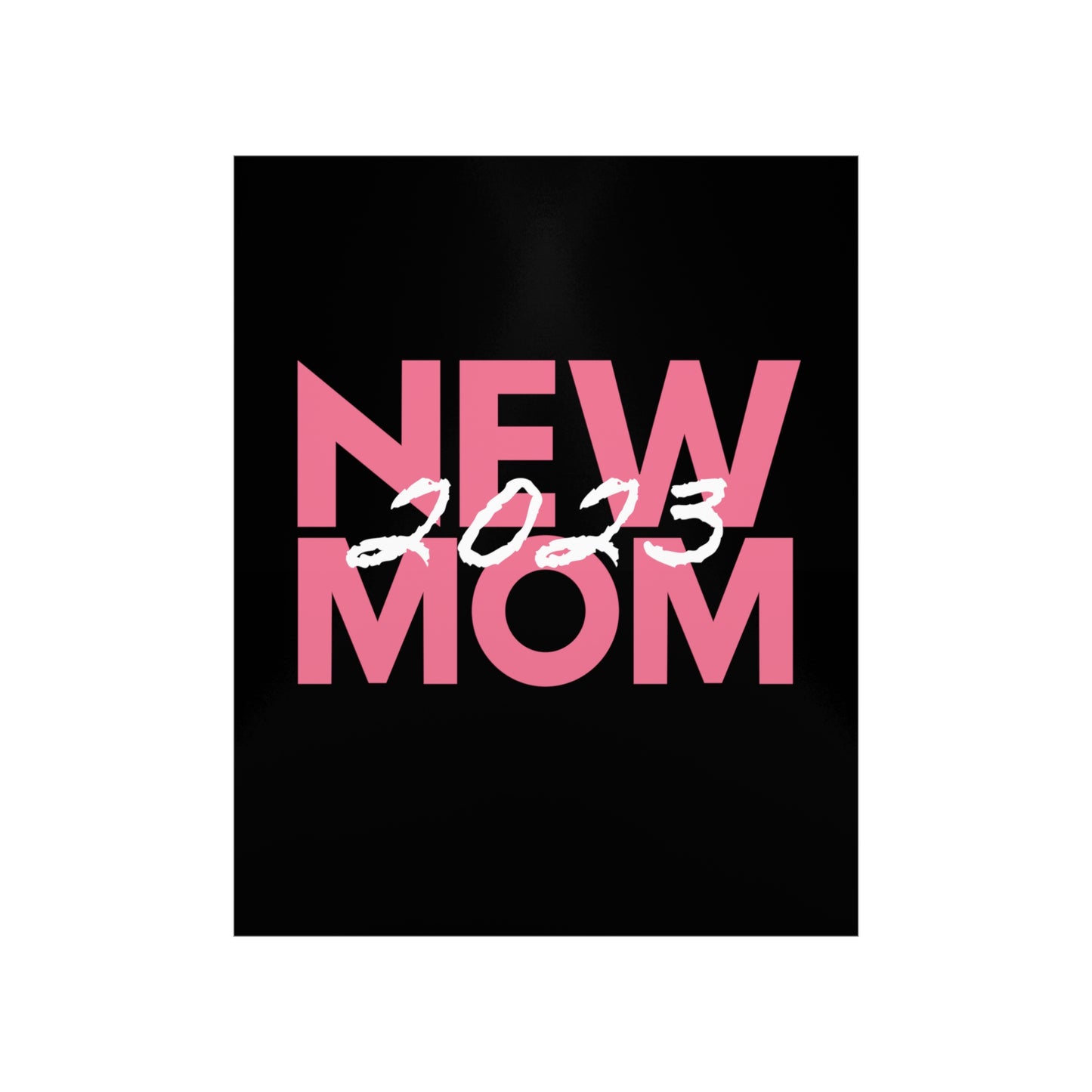 New Mom 2023 First Time Mother Premium Matte Poster