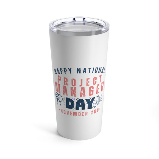 National Project Manager Day November 2nd Occupation Tumbler 20oz Beverage Container