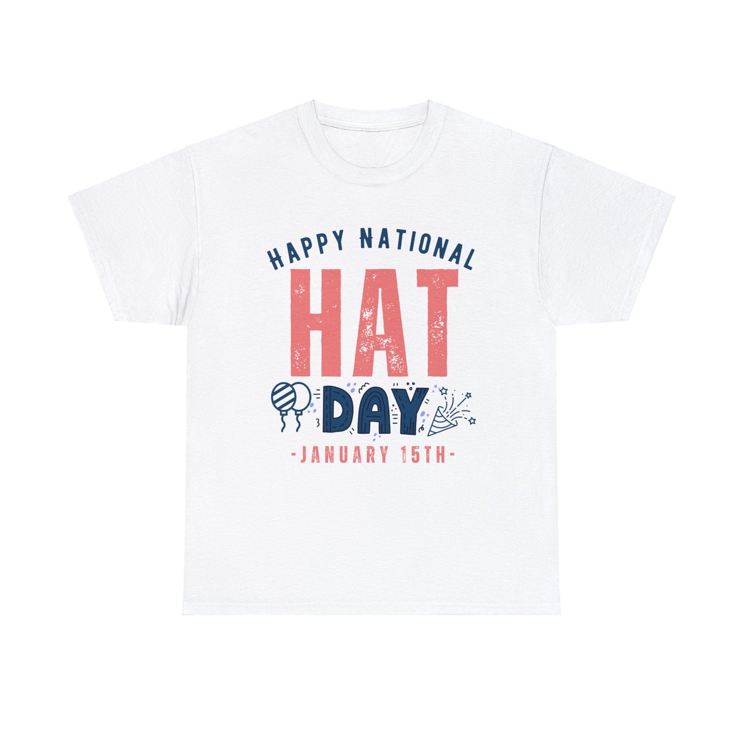 Hat Day January 15th Happy National Wardrobe T-Shirt | Unisex Tee Shirt