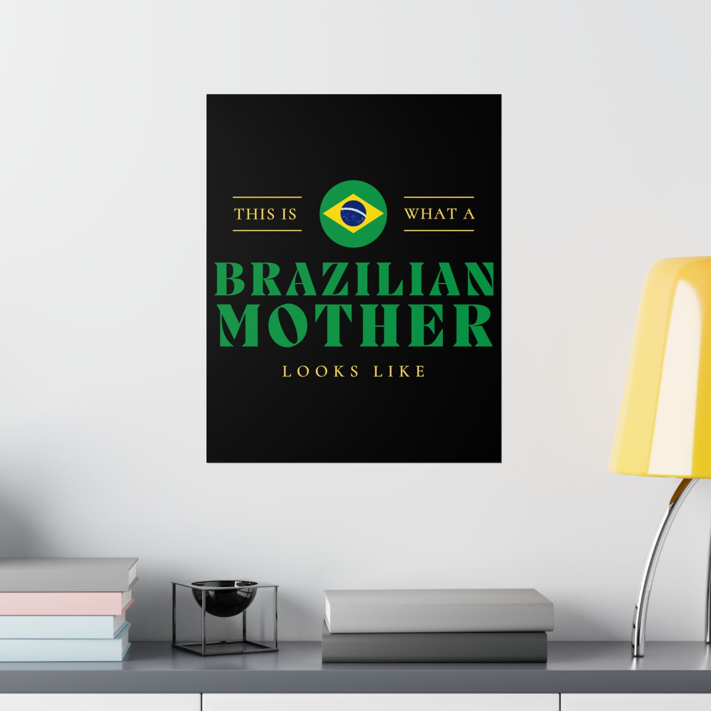 Brazilian Mom Looks Like Brazil Mother Premium Matte Poster