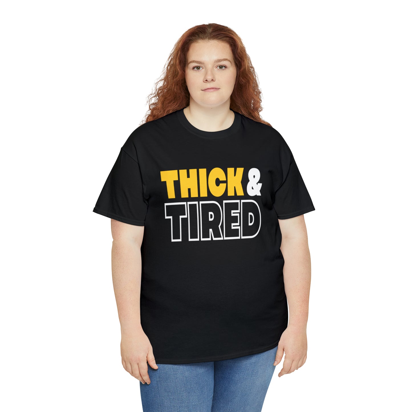 Thick and Tired Thick Body Gyal T-Shirt | Unisex Tee Shirt