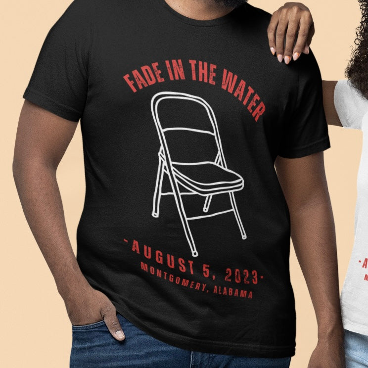 Fade in The Water Tee Shirt | Thors Chair Montgomery Alabama T-Shirt