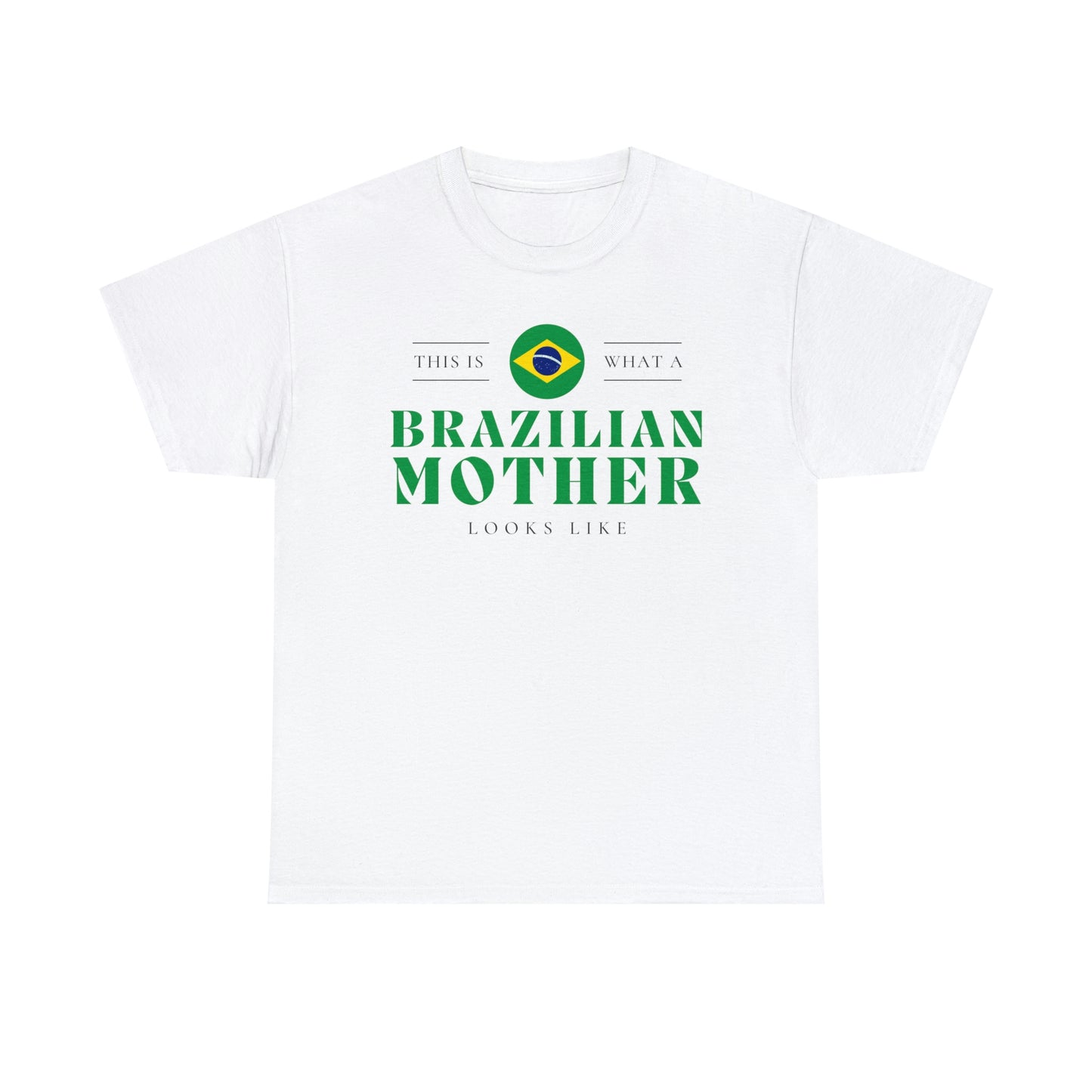 Brazilian Mother Looks Like Brazil Mom T-Shirt | Unisex Tee Shirt