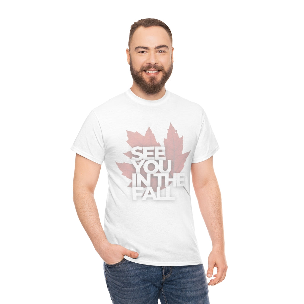 See You In The Fall TShirt | Unisex Autumn Men Women Shirt