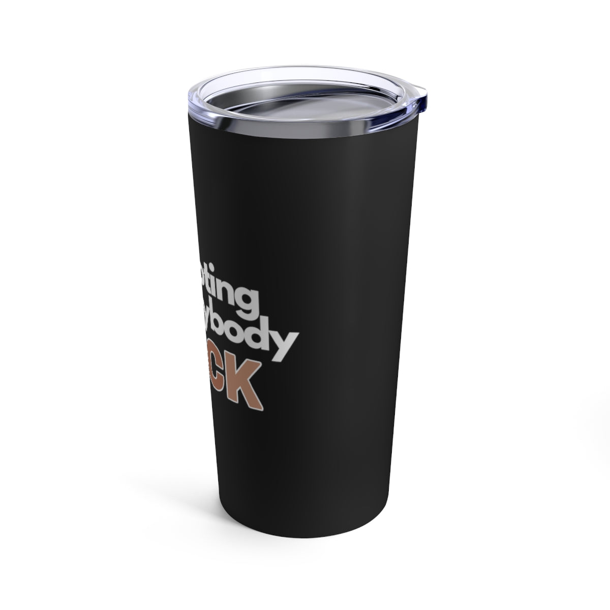 I'm Rooting For Everybody Black | Buy Black Support Black Tumbler 20oz