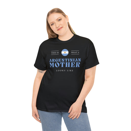 Argentinian Mom Looks Like Argentina Mother T-Shirt | Unisex Tee Shirt