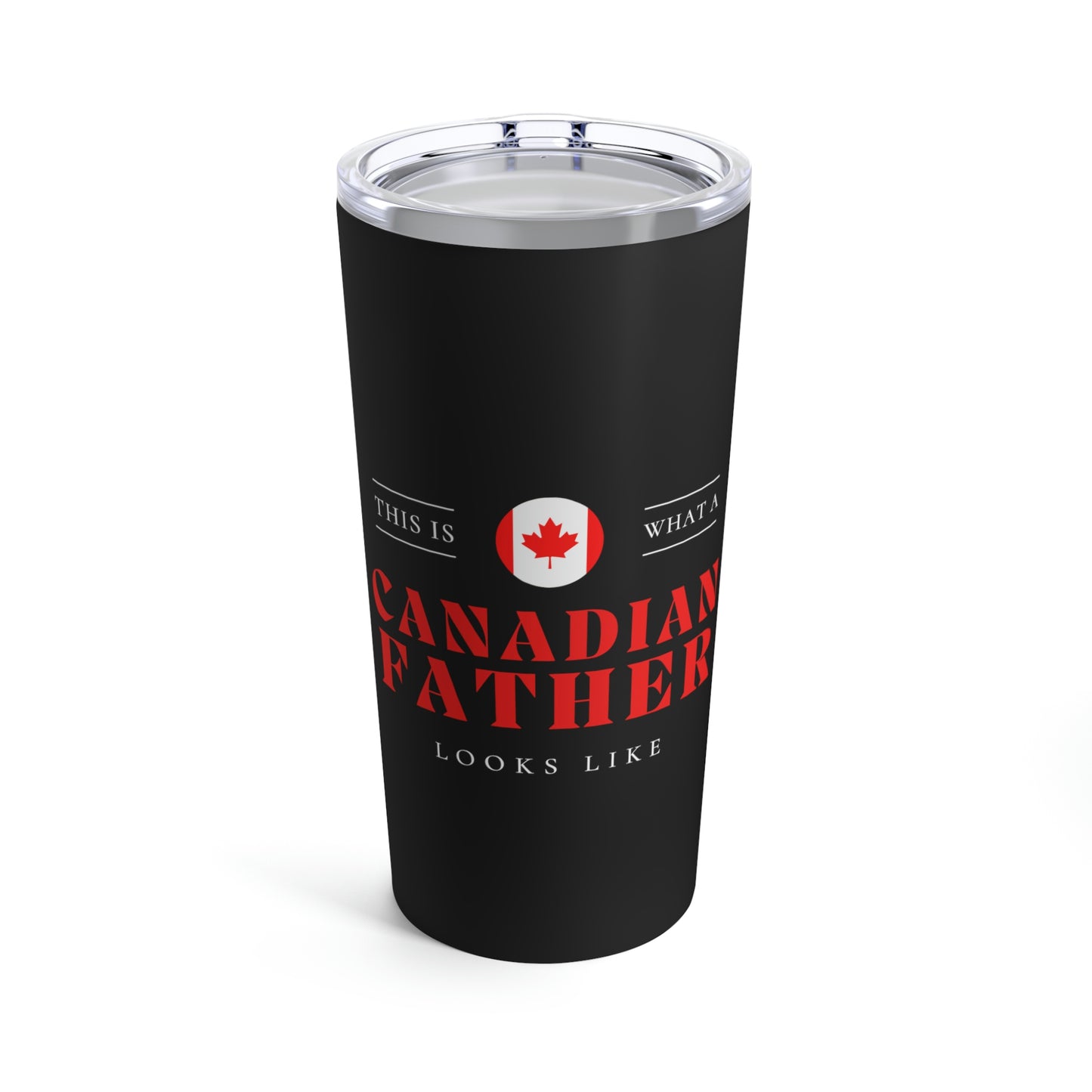 Canadian Father Looks Like Canada Dad Tumbler 20oz Beverage Container