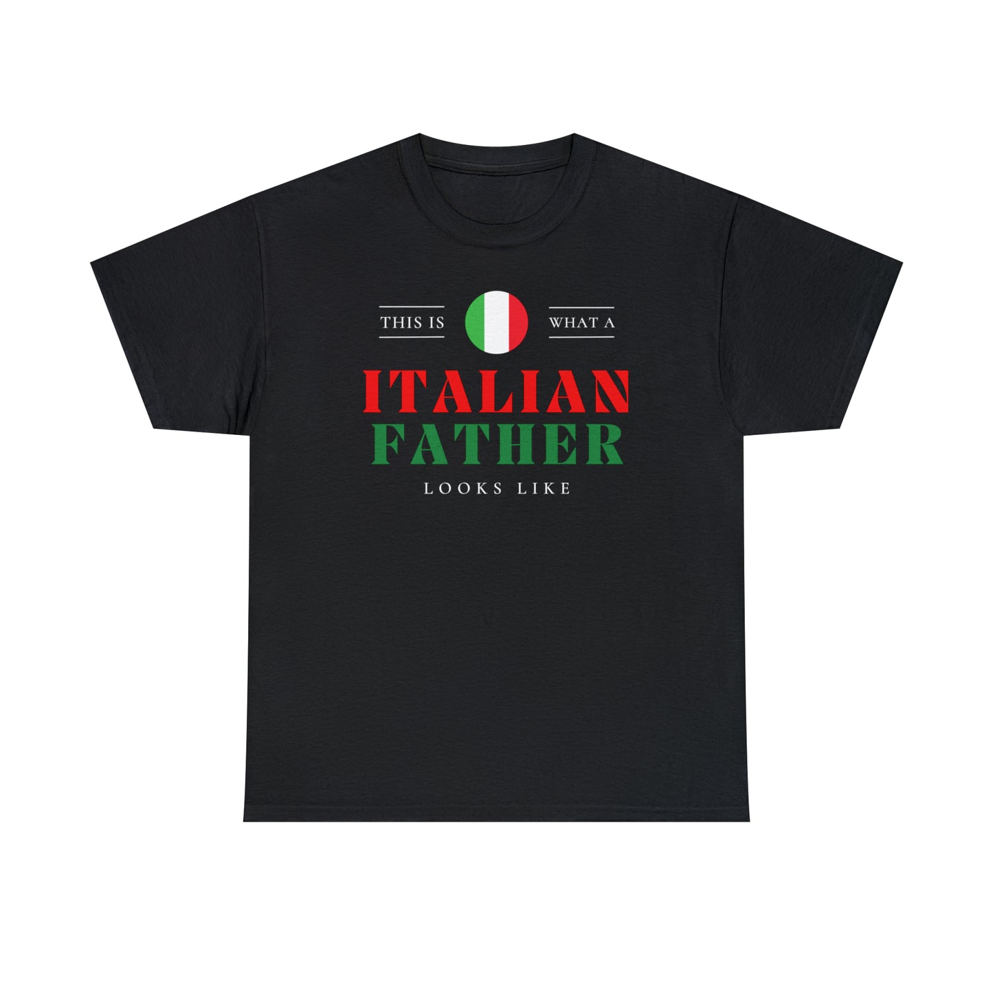 Italian Father Looks Like Italy Flag Fathers Day T-Shirt | Unisex Tee Shirt