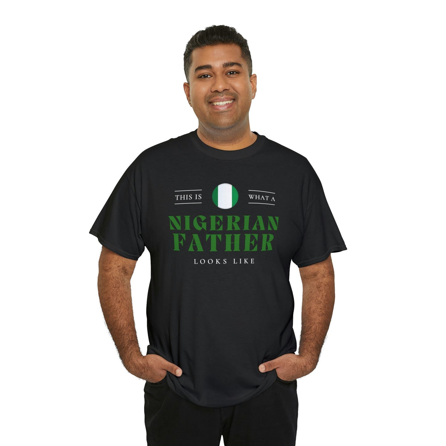 Nigerian Dad Looks Like Nigeria Father T-Shirt | Unisex Tee Shirt