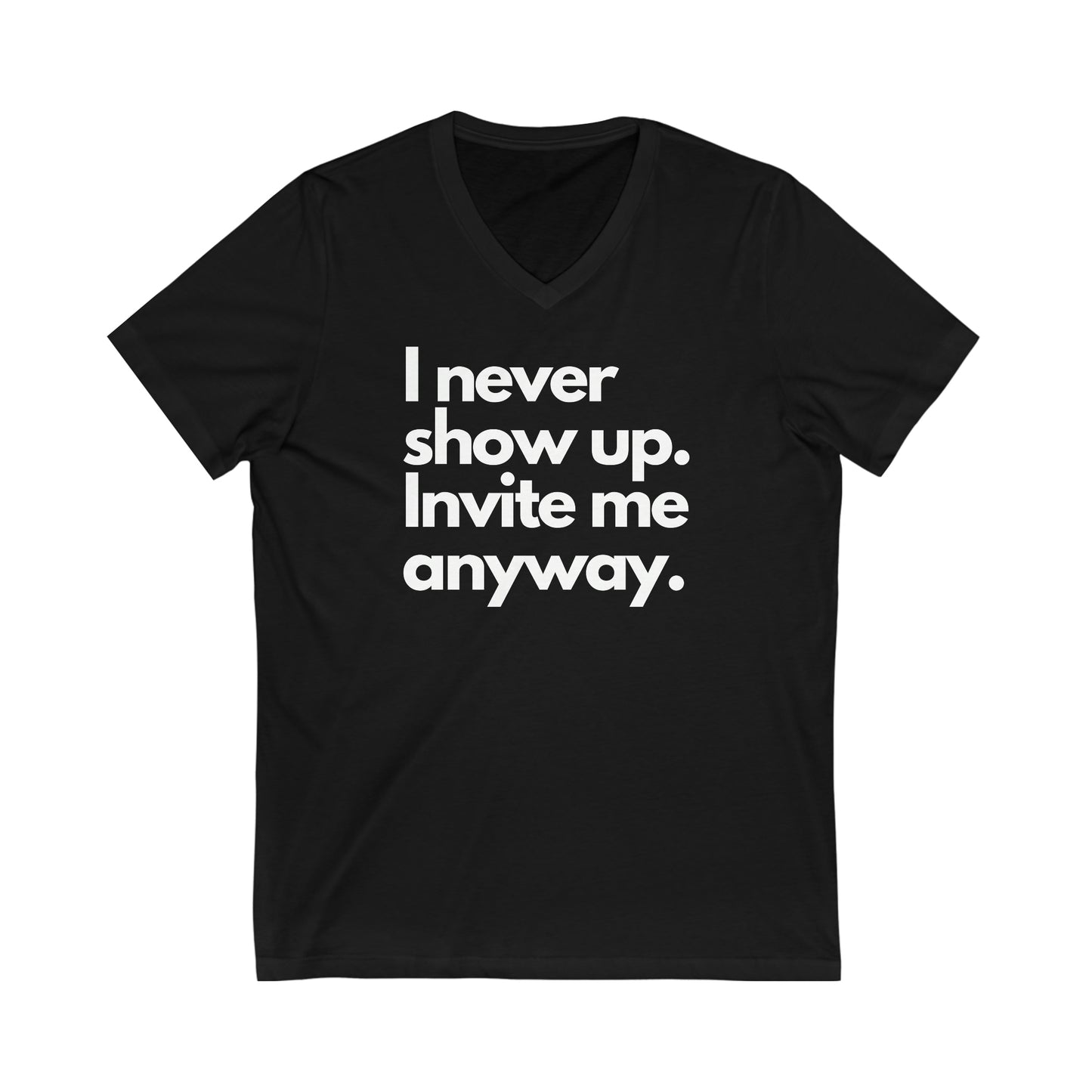 Antisocial Invite Me Anyway | Party Invite V-Neck T-Shirt | Unisex Vee Shirt