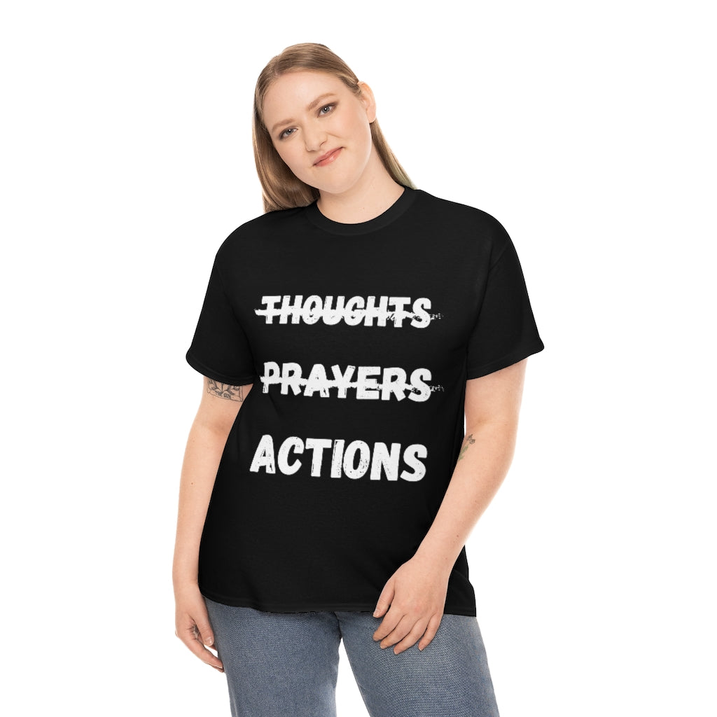 Thoughts and Prayers Actions Tee Shirt | TShirt