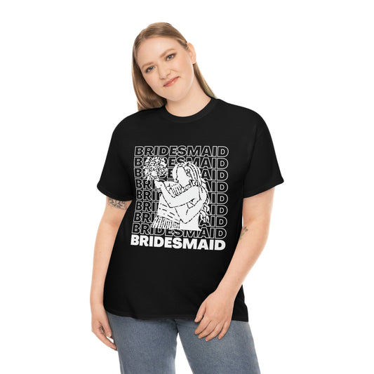 Bridesmaids Bridal Shower Bachelorette Gift T-Shirt | Unisex Tee Shirt