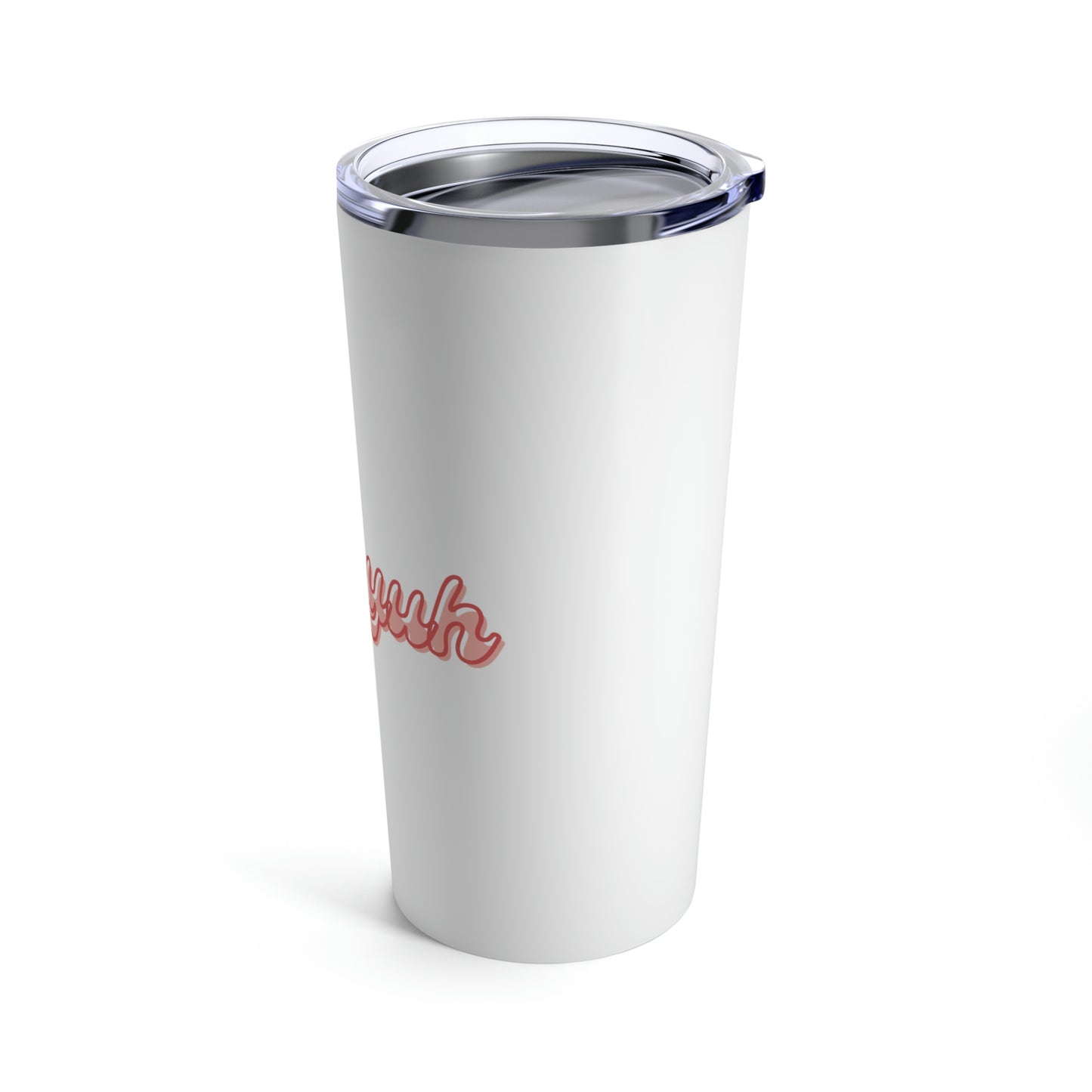 Luh Yuh Love You Tumbler 20oz Beverage Container