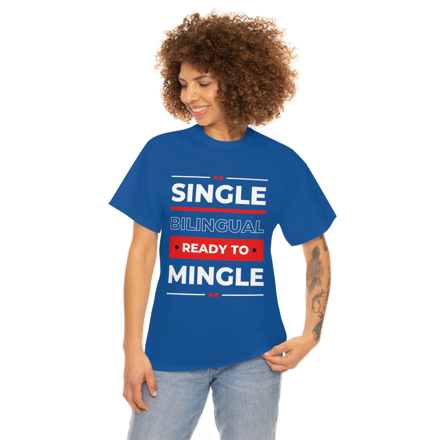 Single, Bilingual, Ready to Mingle Tee Shirt | Outgoing Networking Dating T-Shirt