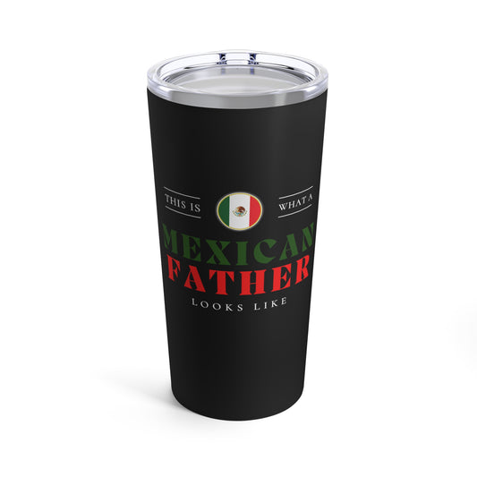 Mexican Father Looks Like Mexico Flag Fathers Day Tumbler 20oz Beverage Container