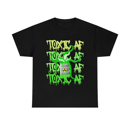 Toxic AF T-Shirt | Unisex Toxicity Tee Shirt