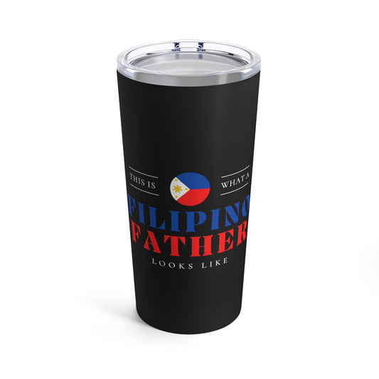 Filipino Dad Looks Like Philippines Father Tumbler 20oz Beverage Container