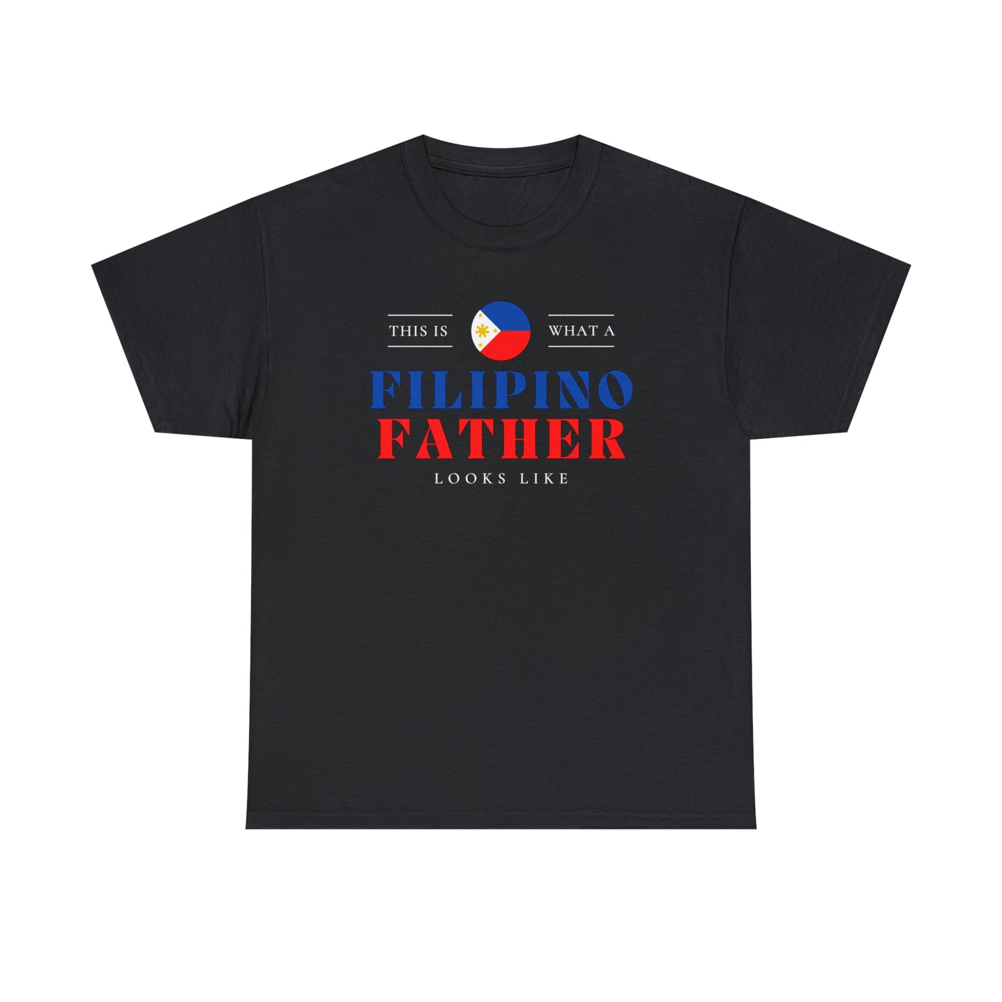 Filipino Father Looks Like Philippines Dad T-Shirt | Unisex Tee Shirt