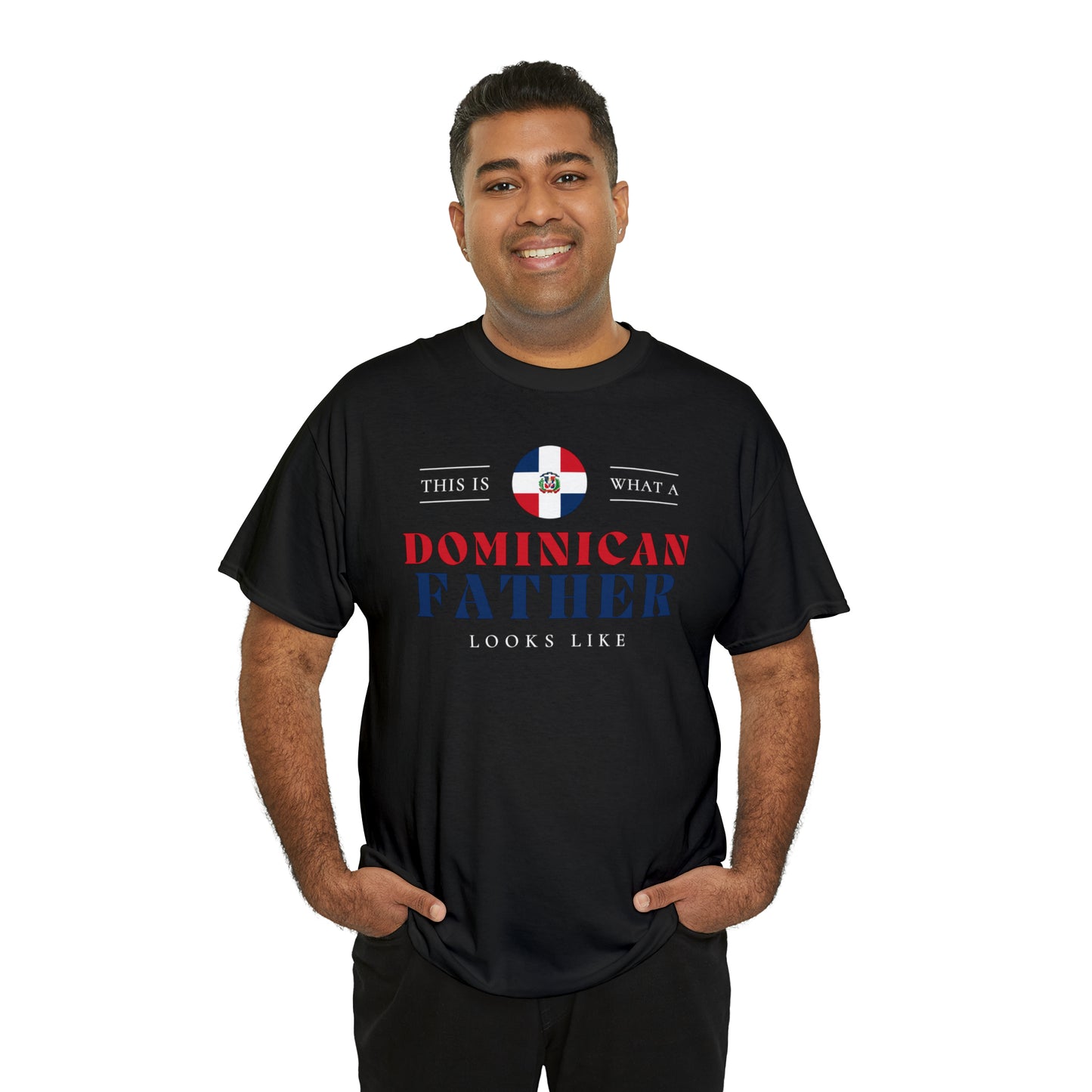 Dominican Father Looks Like DR Flag Fathers Day T-Shirt | Unisex Tee Shirt