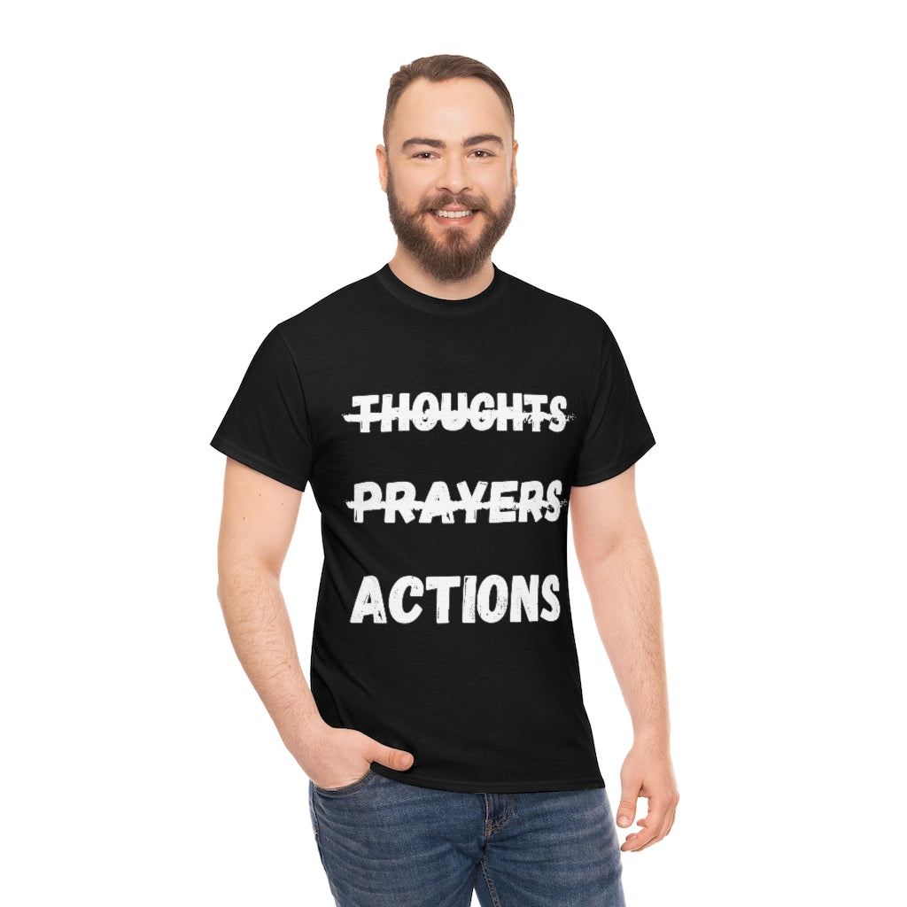 Thoughts and Prayers Actions Tee Shirt | TShirt