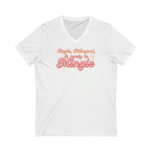 Single Bilingual and Ready to Mingle V-Neck T-Shirt | Unisex Vee Shirt