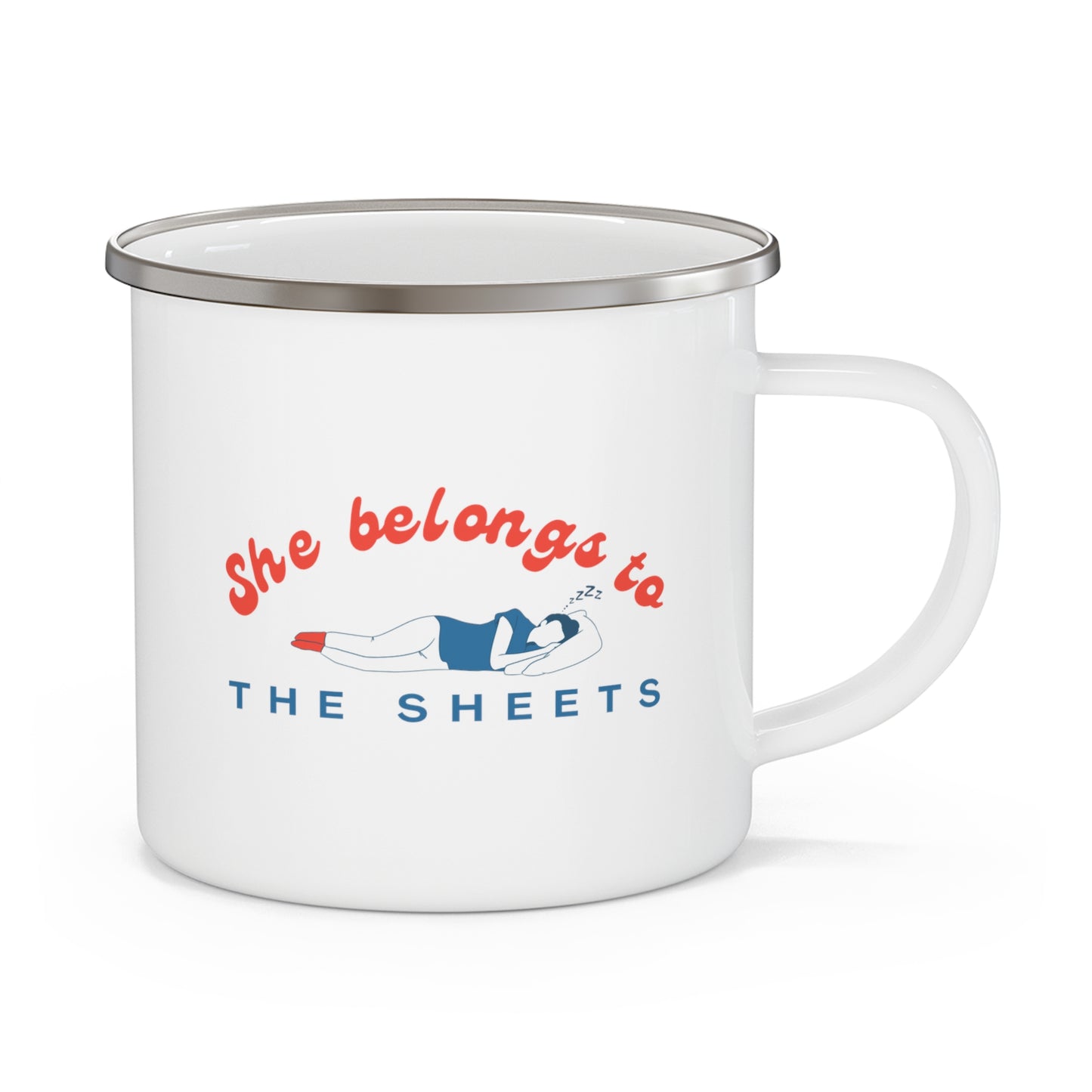 She Belongs to The Sheets Legendary Nap Sleep 12oz Enamel Mug