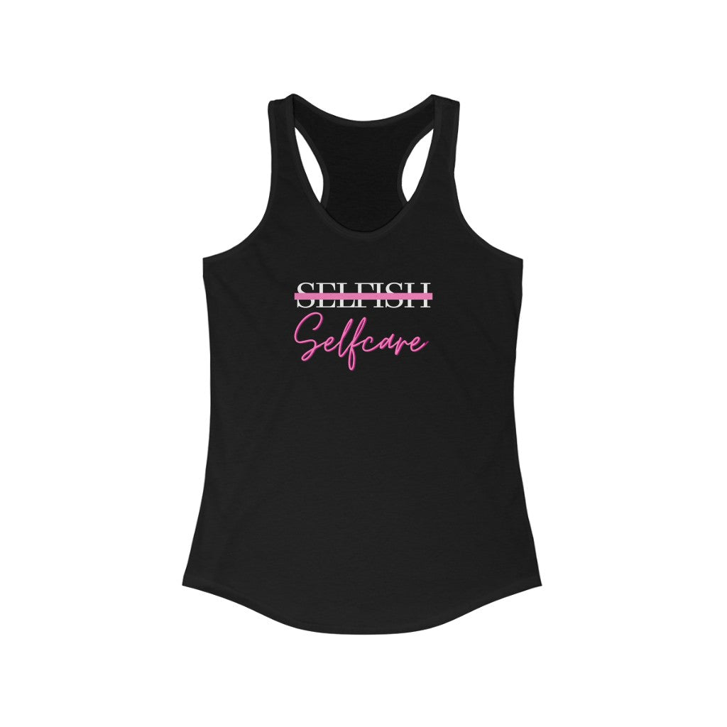 Women’s Selfish or Self-care? Racerback Tank Top | Peace of Mind