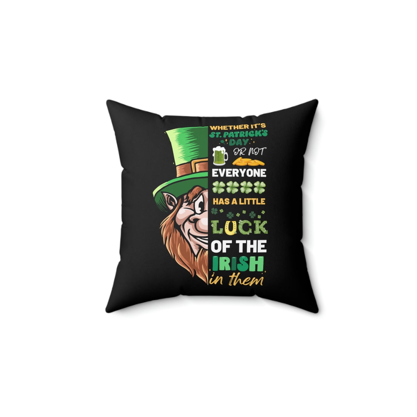 St Patrick's Day Luck of the Irish Spun Polyester Square Pillow