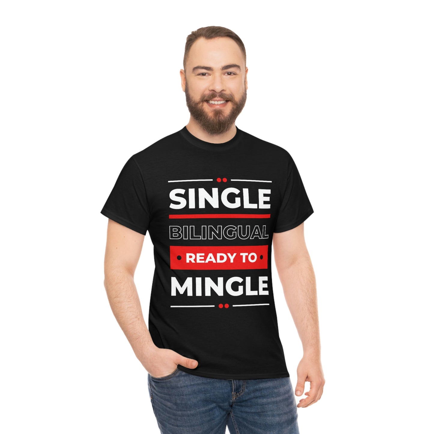 Single, Bilingual, Ready to Mingle Tee Shirt | Outgoing Networking Dating T-Shirt