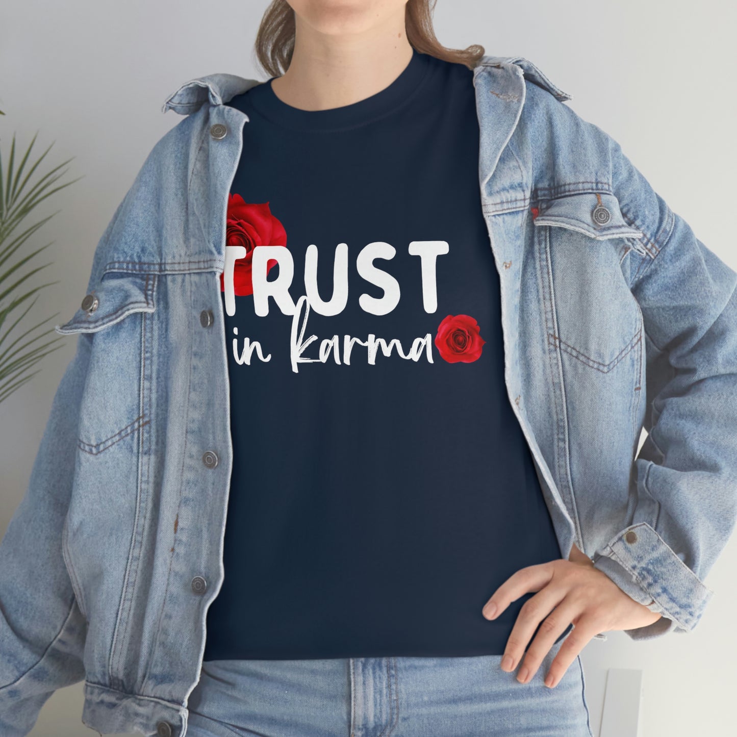 Trust in Karma Tee Shirt | Unisex T-Shirt