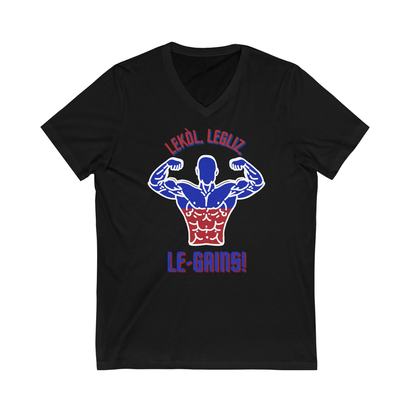 Lekol, Legliz, Le-Gains! | Haitian Gym Saying V-Neck T-Shirt | Unisex Vee Shirt