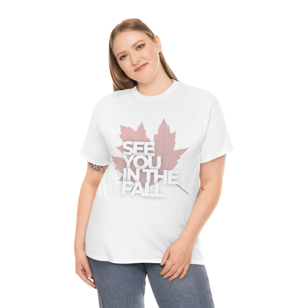 See You In The Fall TShirt | Unisex Autumn Men Women Shirt