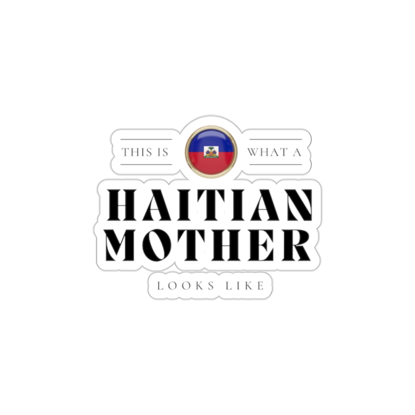 Haitian Mother Looks Like Mothers Day Haiti 2 Sticker Stickers